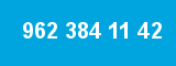 962 384 11 42